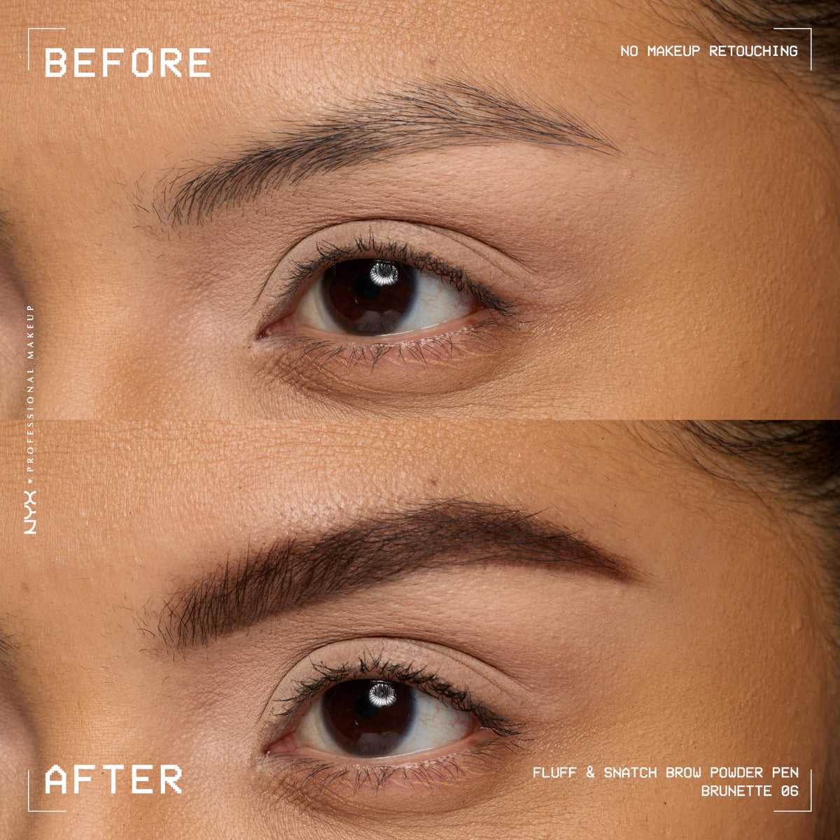 NYX Fluff & Snatch Brow Powder Pen Brunette with before and after brows